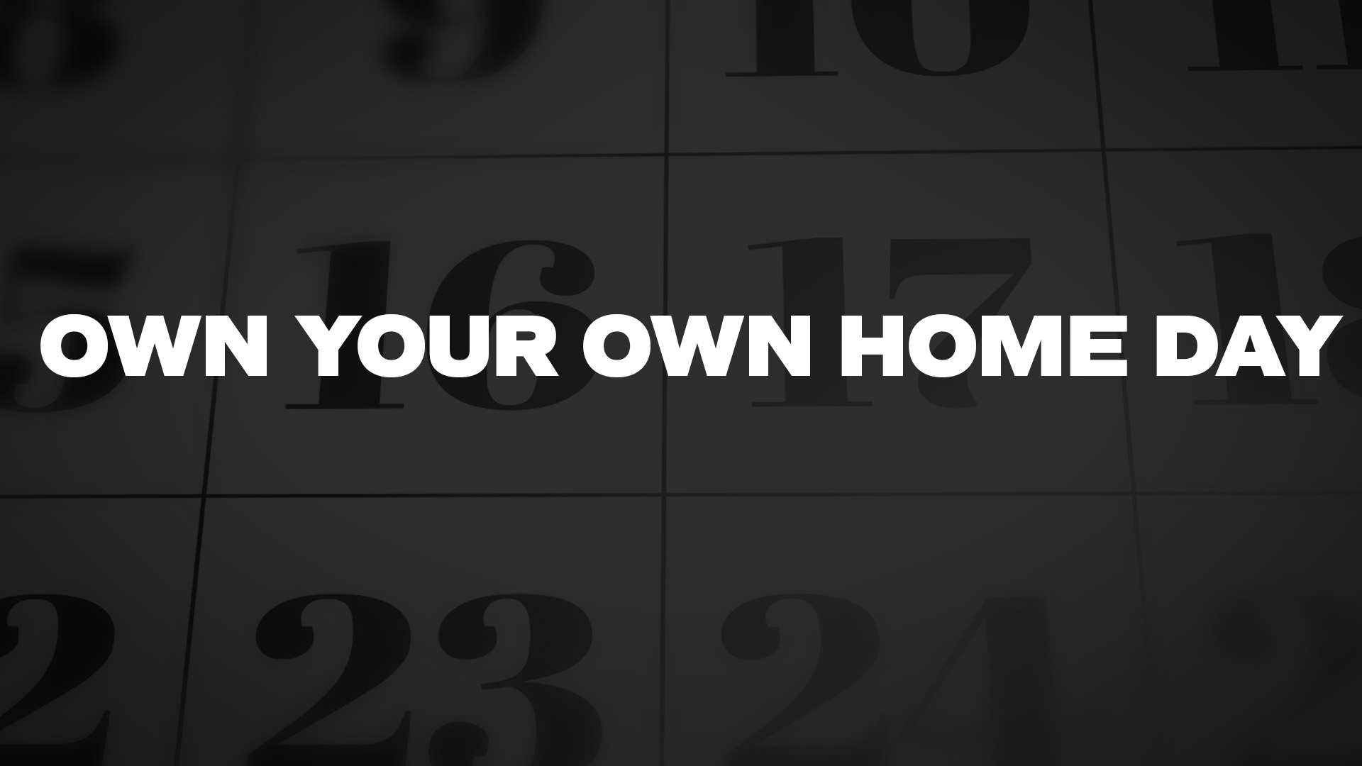 Title image for Own Your Own Home Day