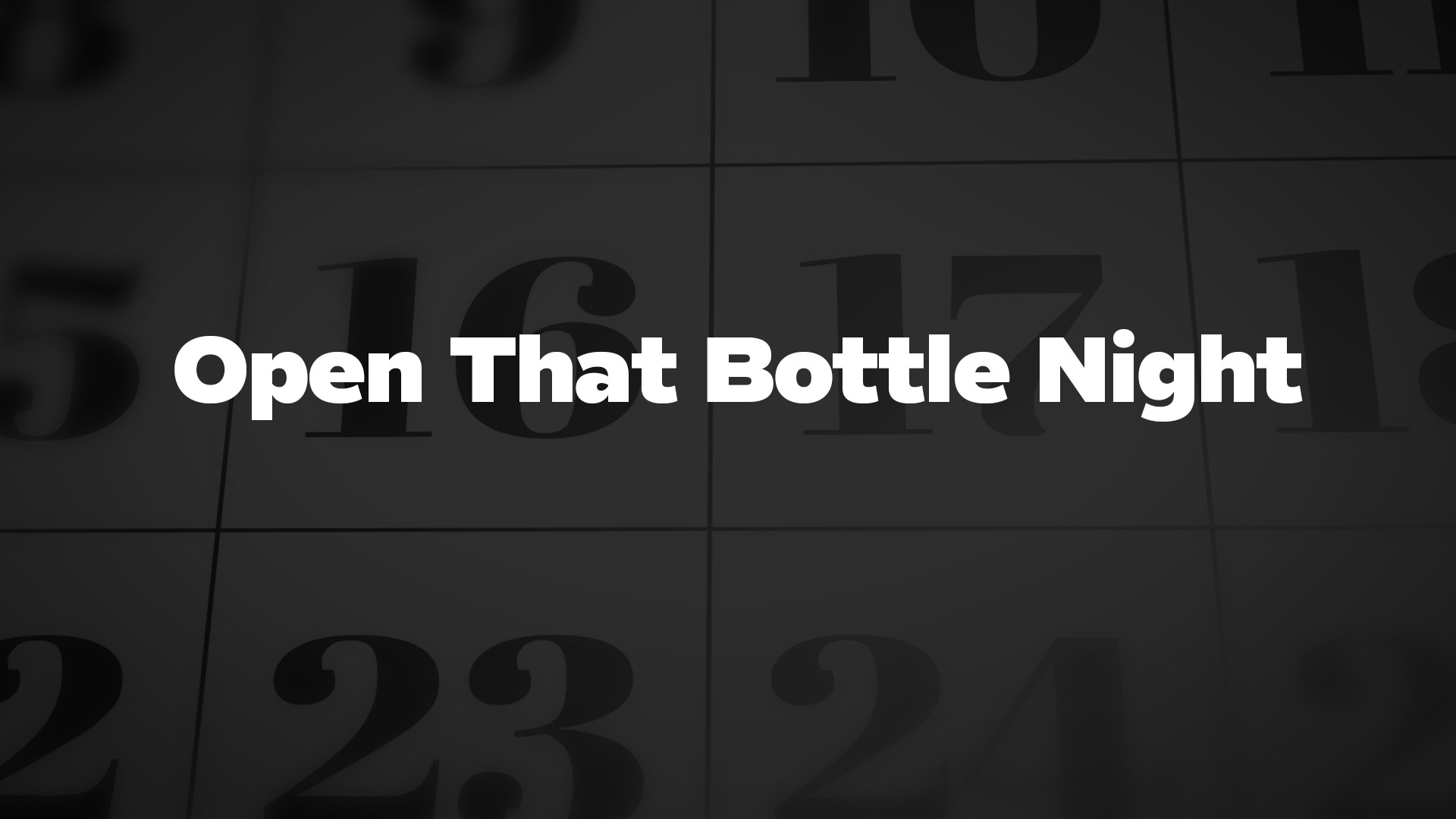 Title image for Open That Bottle Night