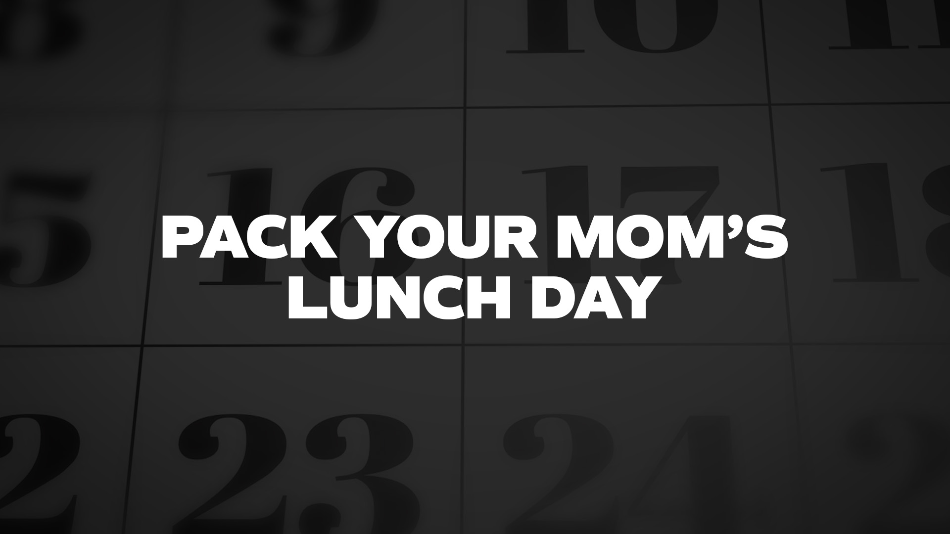 Title image for Pack Your Mom's Lunch Day