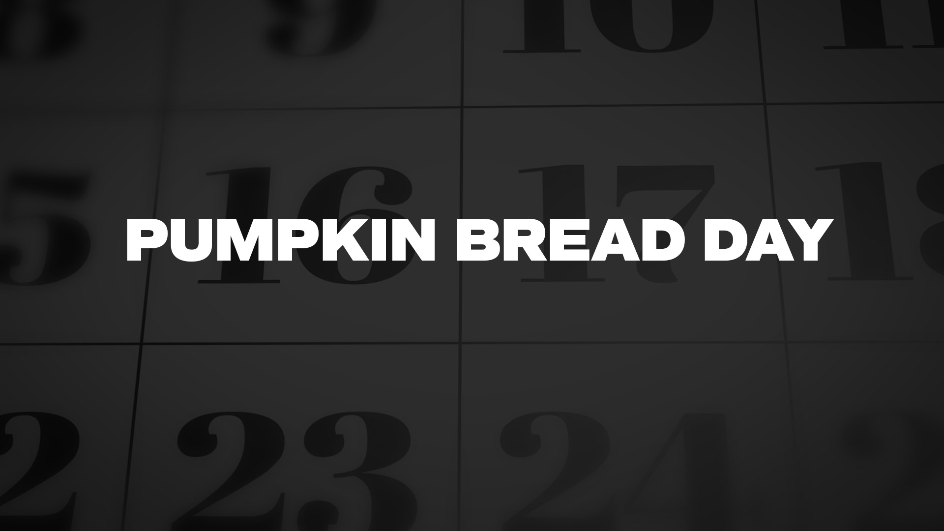 Title image for Pumpkin Bread Day