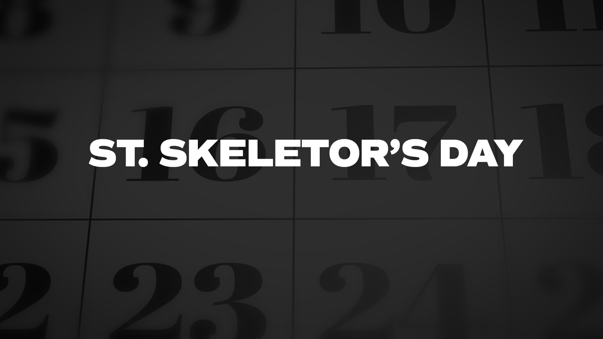 Title image for St. Skeletor's Day