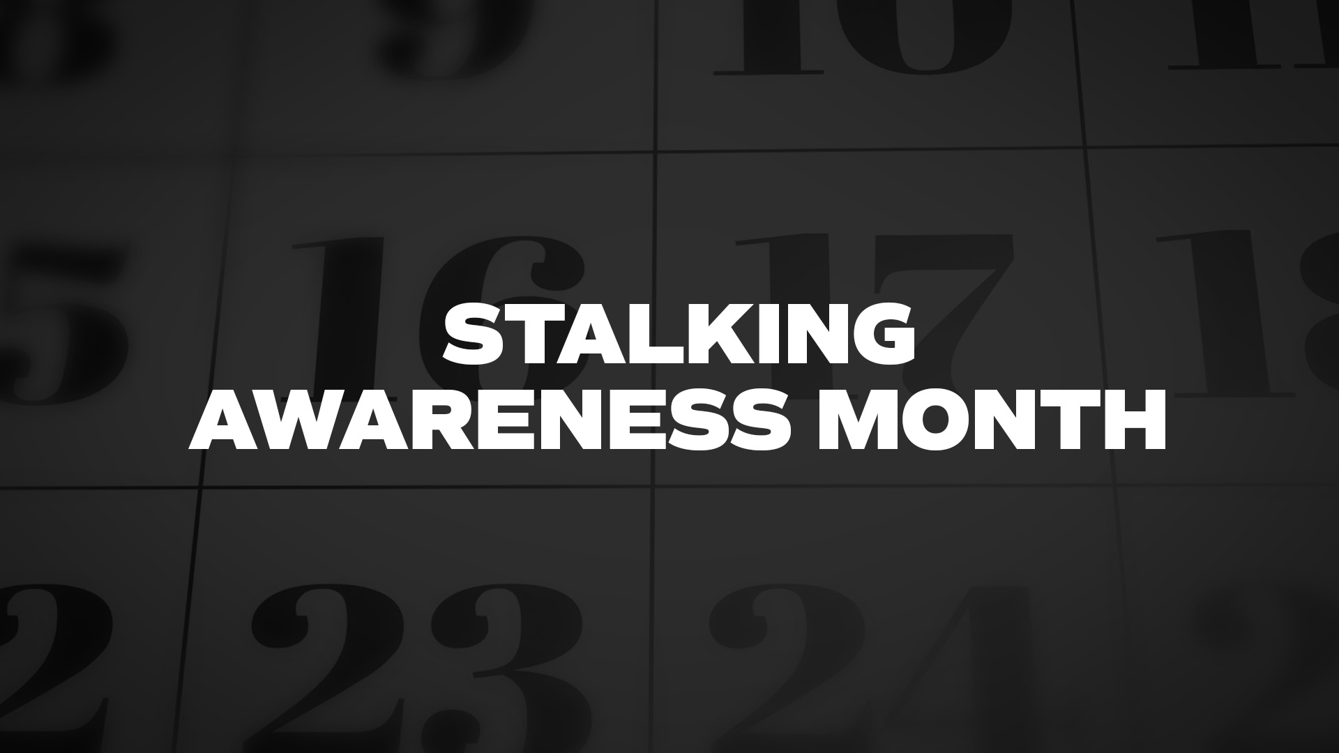 Title image for Stalking Awareness Month