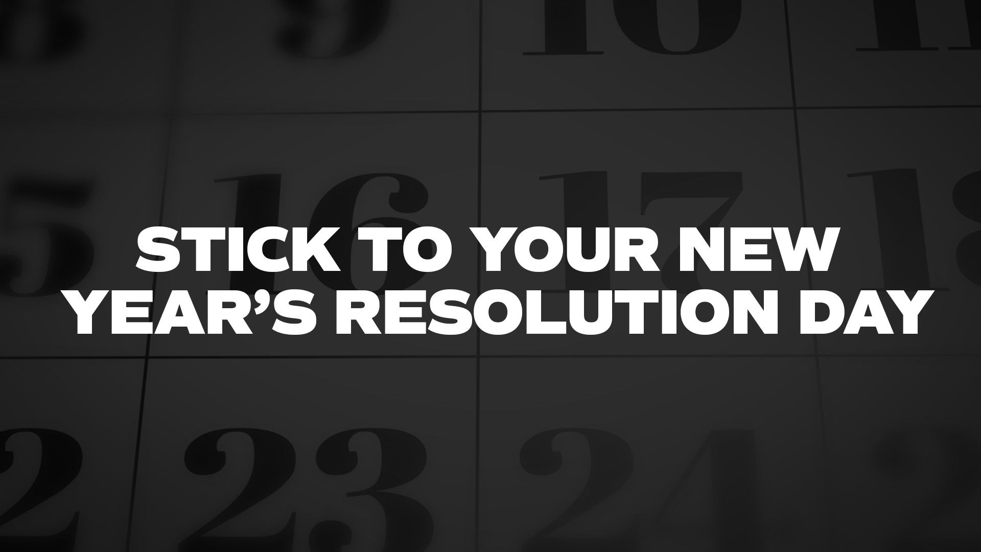 Title image for Stick To Your New Year's Resolution Day