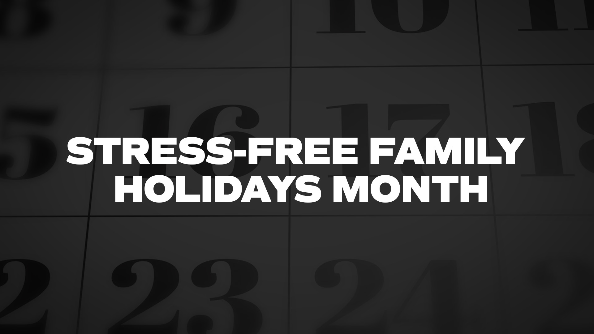 Title image for Stress-Free Family Holidays Month