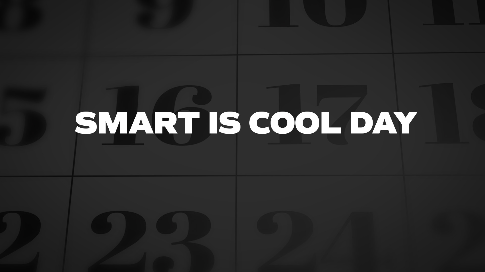 Title image for Smart Is Cool Day