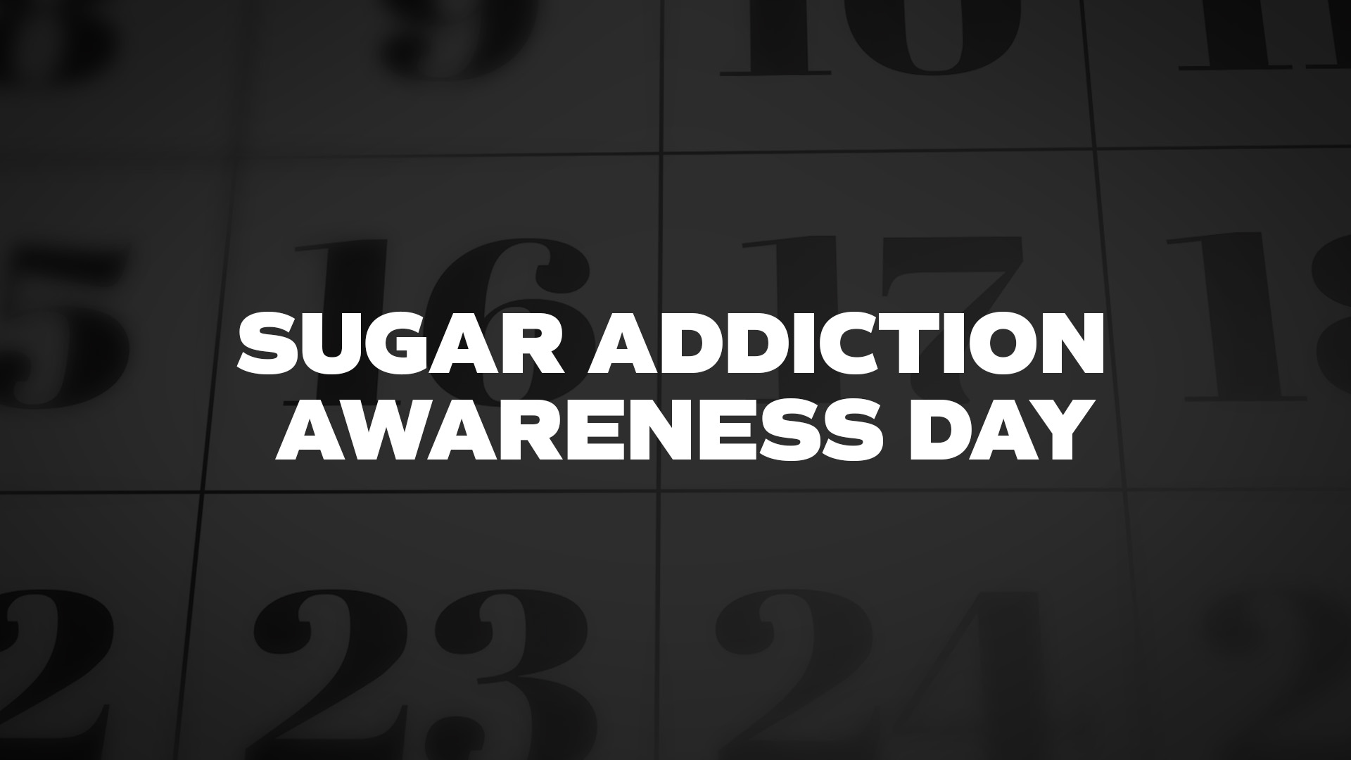 Title image for Sugar Addiction Awareness Day