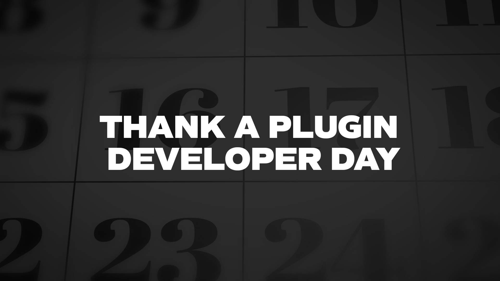 Title image for Thank A Plugin Developer Day