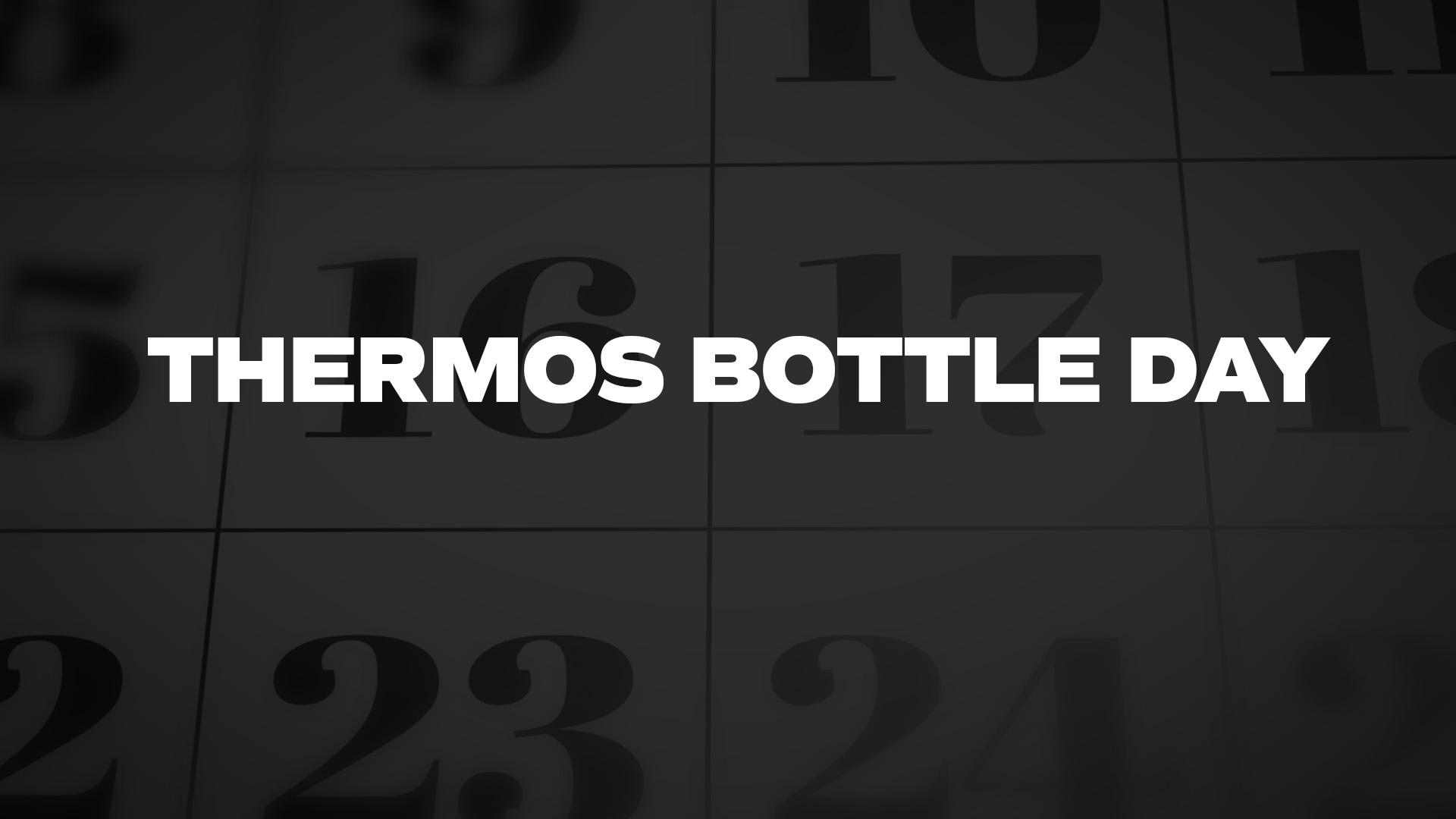 Title image for Thermos Bottle Day