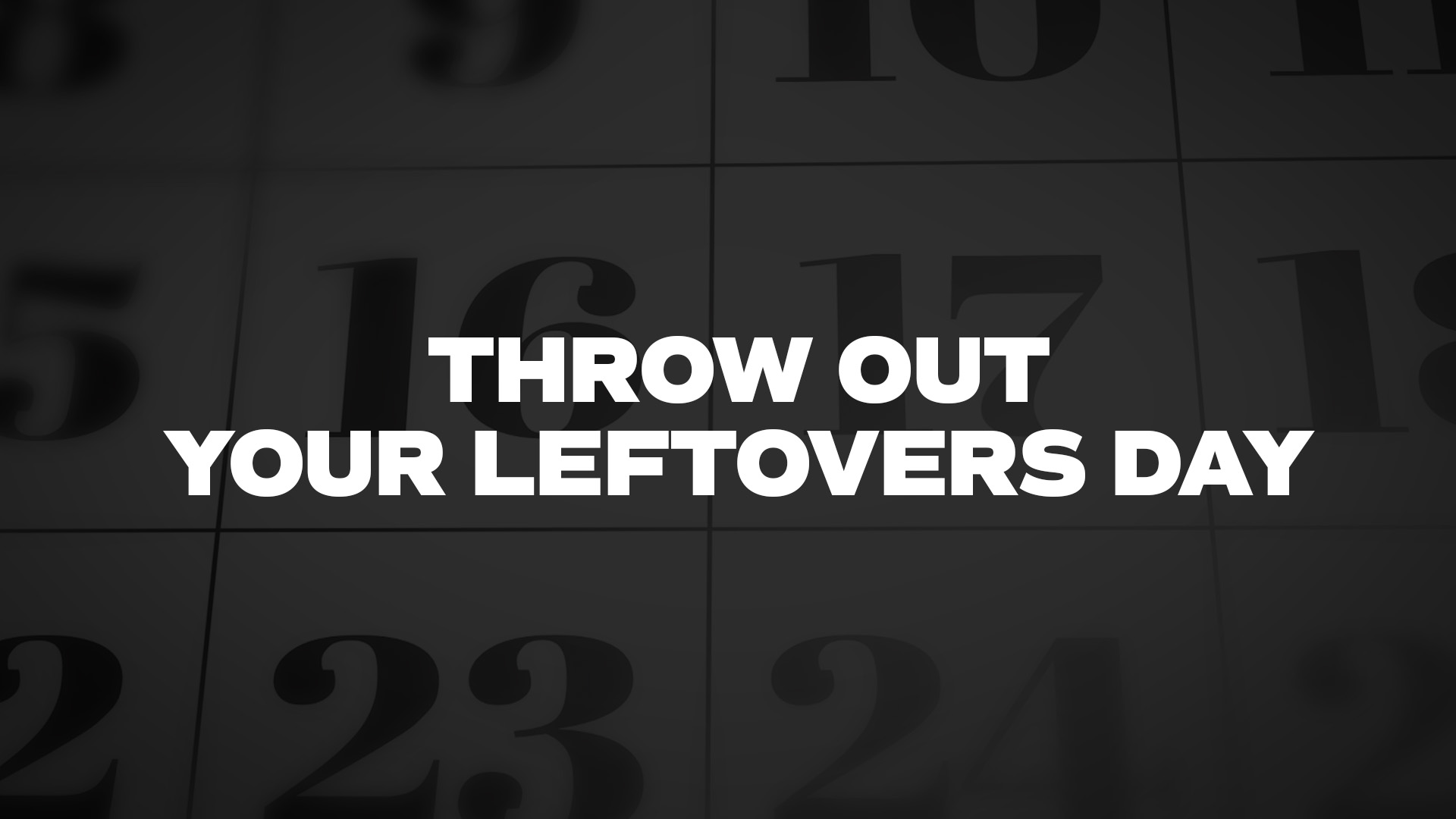 Title image for Throw Out Your Leftovers Day