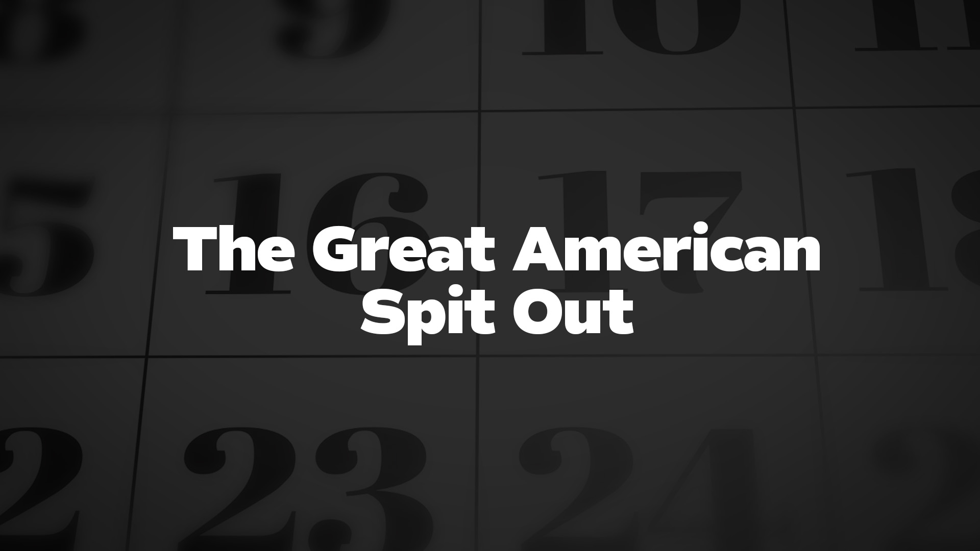Title image for The Great American Spit Out