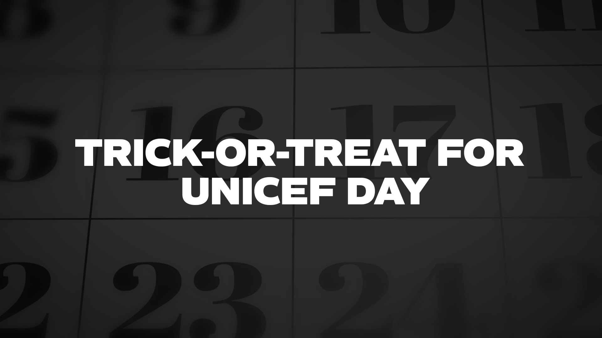 Title image for Trick-Or-Treat For Unicef Day