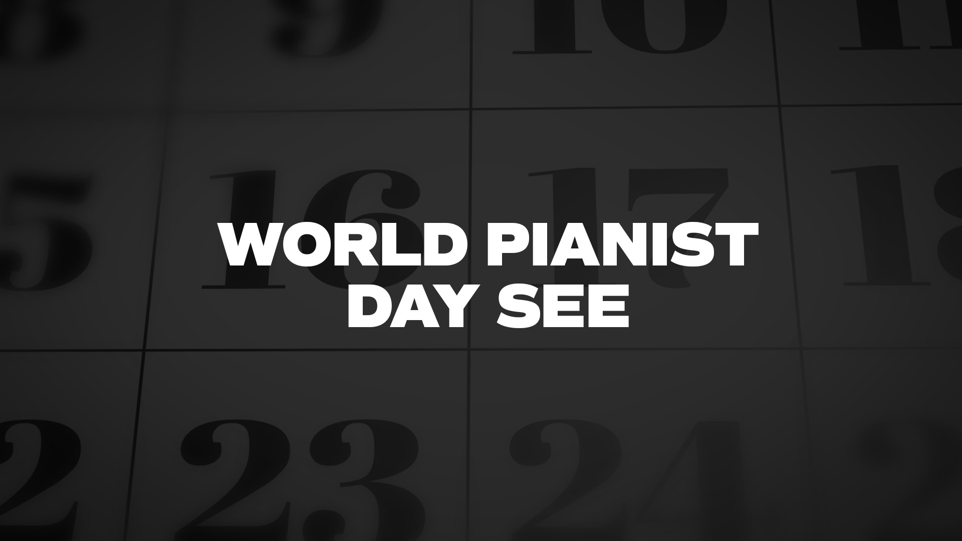 Title image for World Pianist Day See Also Piano Day