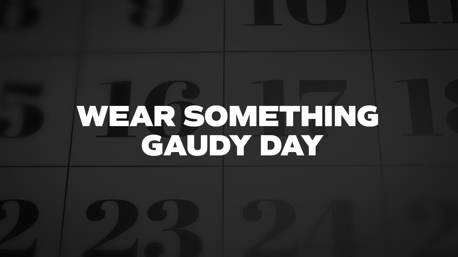 Title image for Wear Something Gaudy Day