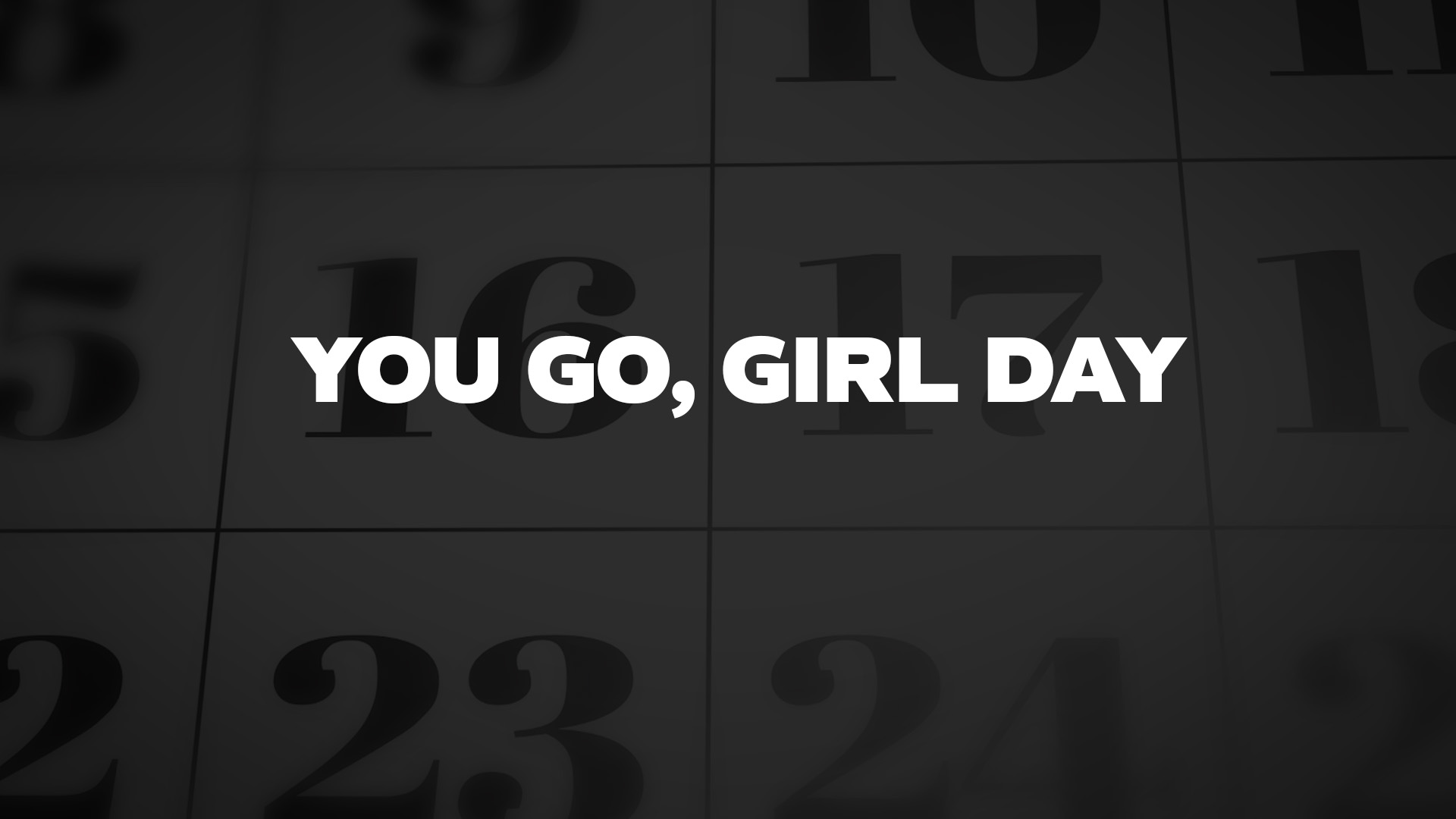 Title image for You Go, Girl Day