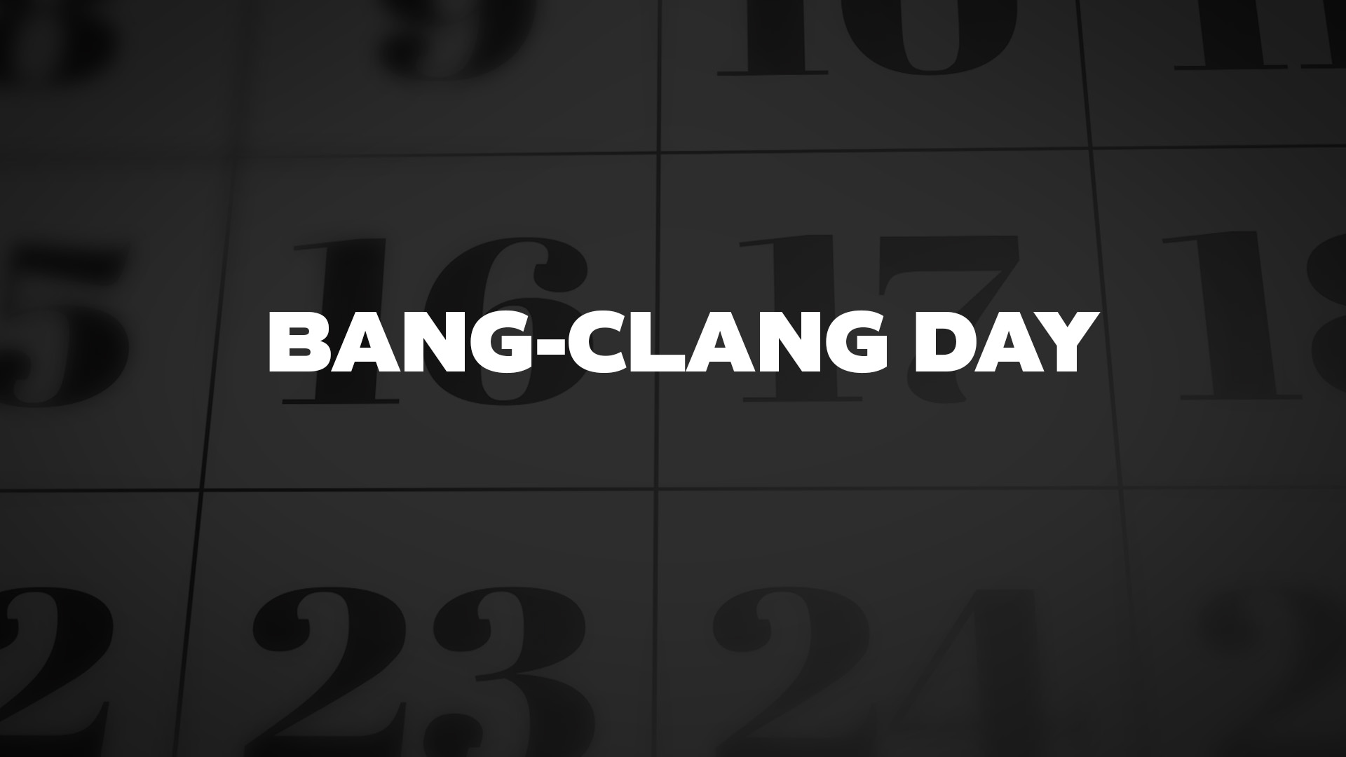 Title image for Bang-Clang Day
