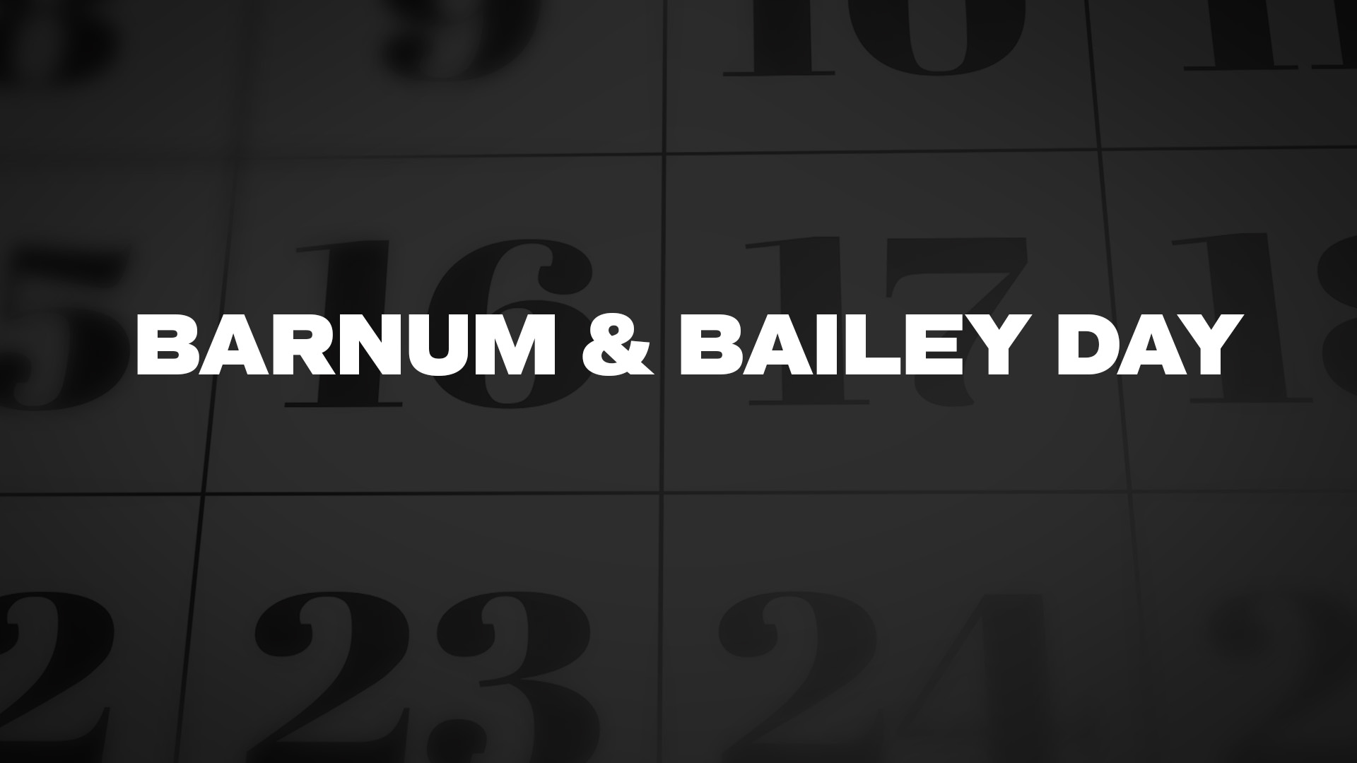 Title image for Barnum & Bailey Day