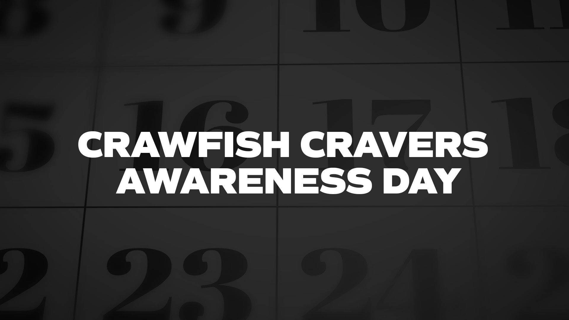 Title image for Crawfish Cravers Awareness Day