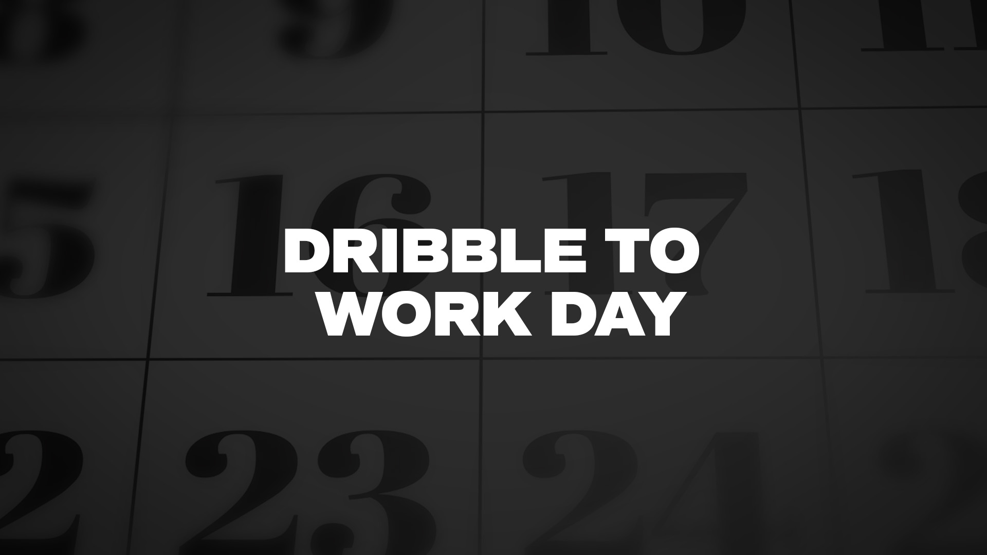 Title image for Dribble to Work Day
