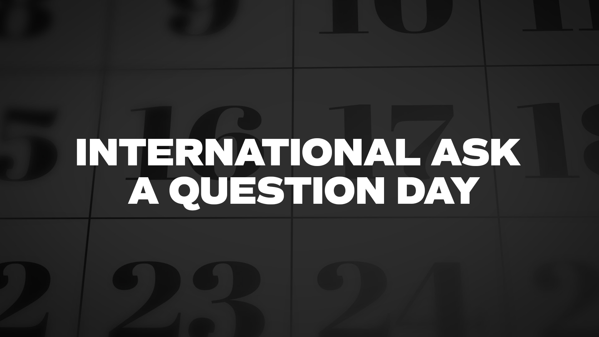 Title image for International Ask a Question Day