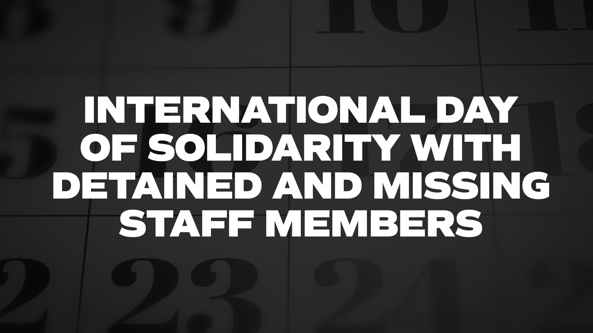 Title image for International Day of Solidarity With Detained and Missing Staff Members