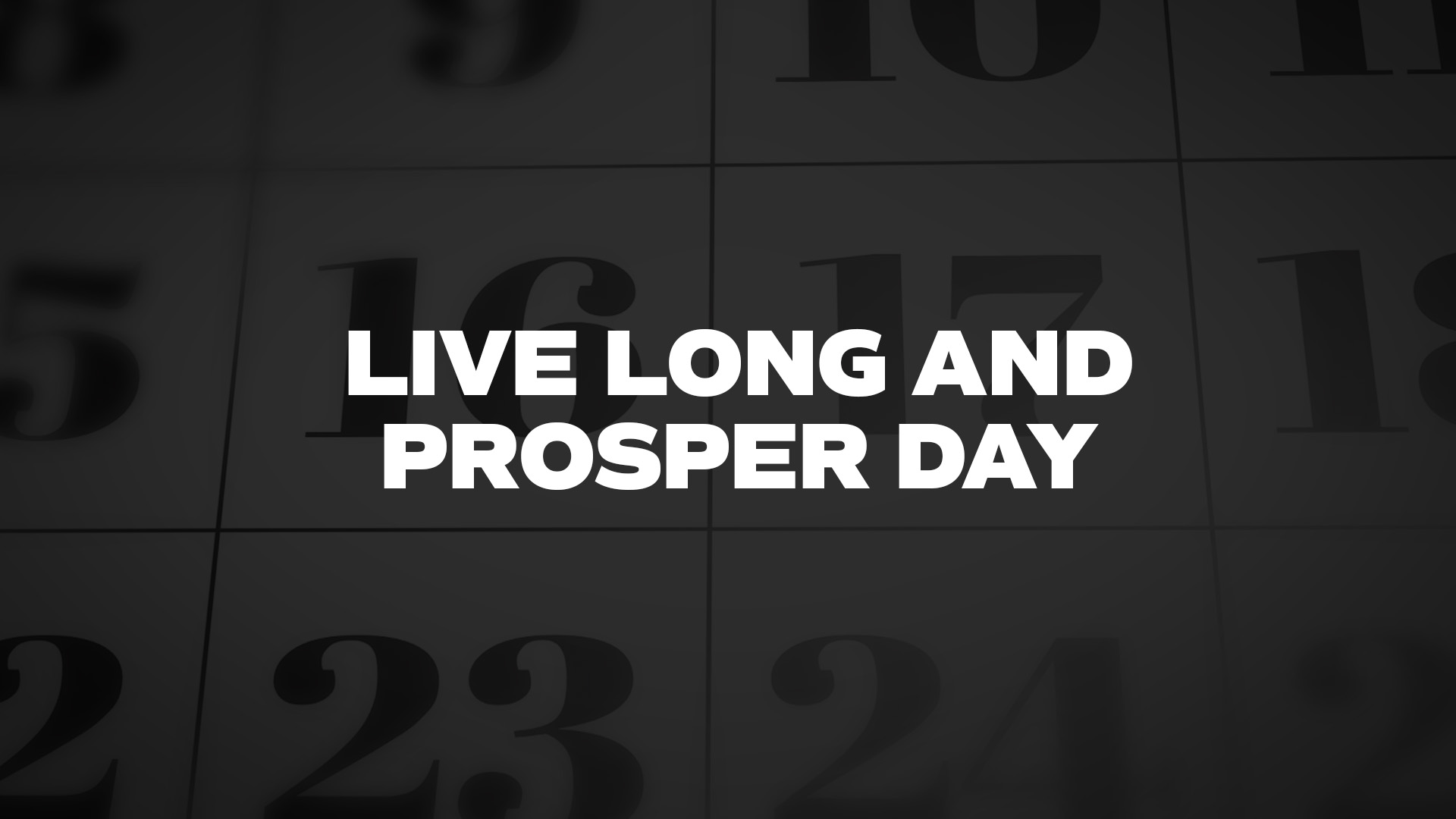 Title image for Live Long and Prosper Day