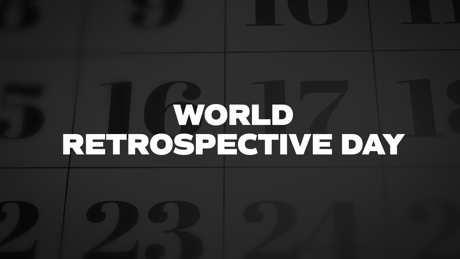Title image for World Retrospective Day