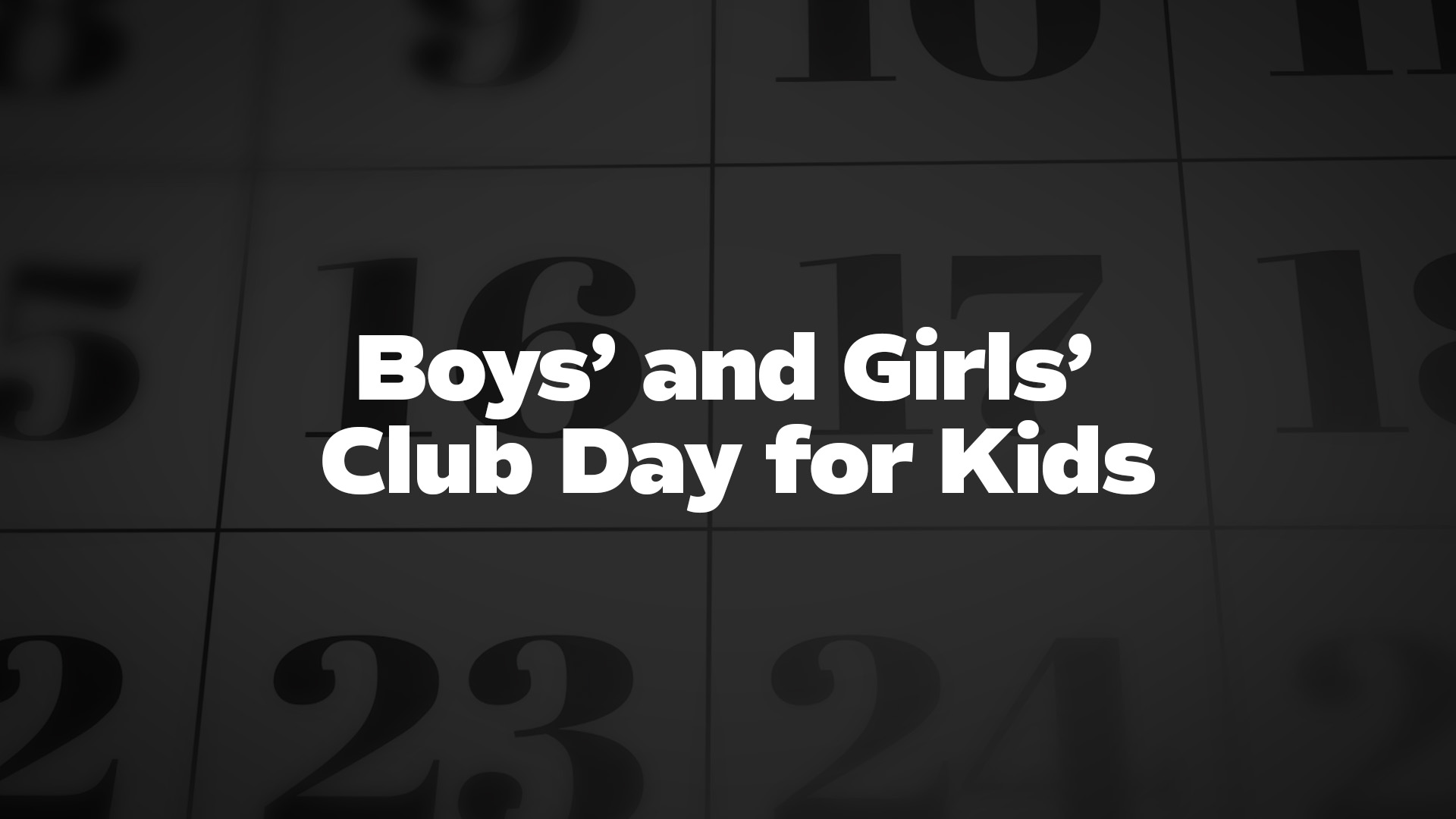 Title image for Boys' and Girls' Club Day for Kids