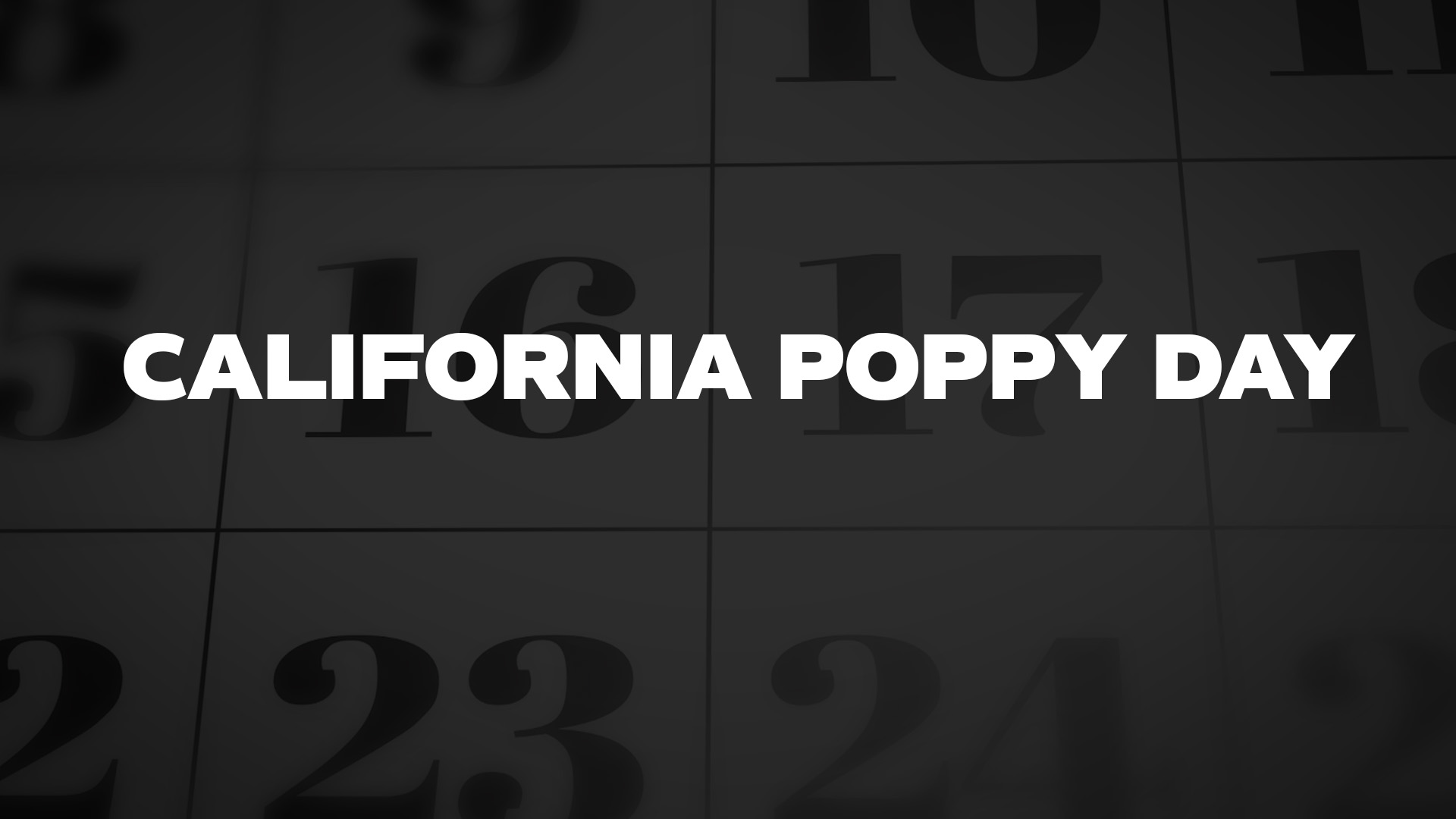CaliforniaPoppyDay List Of National Days