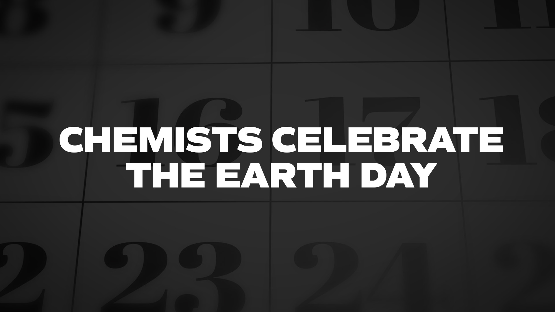Title image for Chemists Celebrate The Earth Day