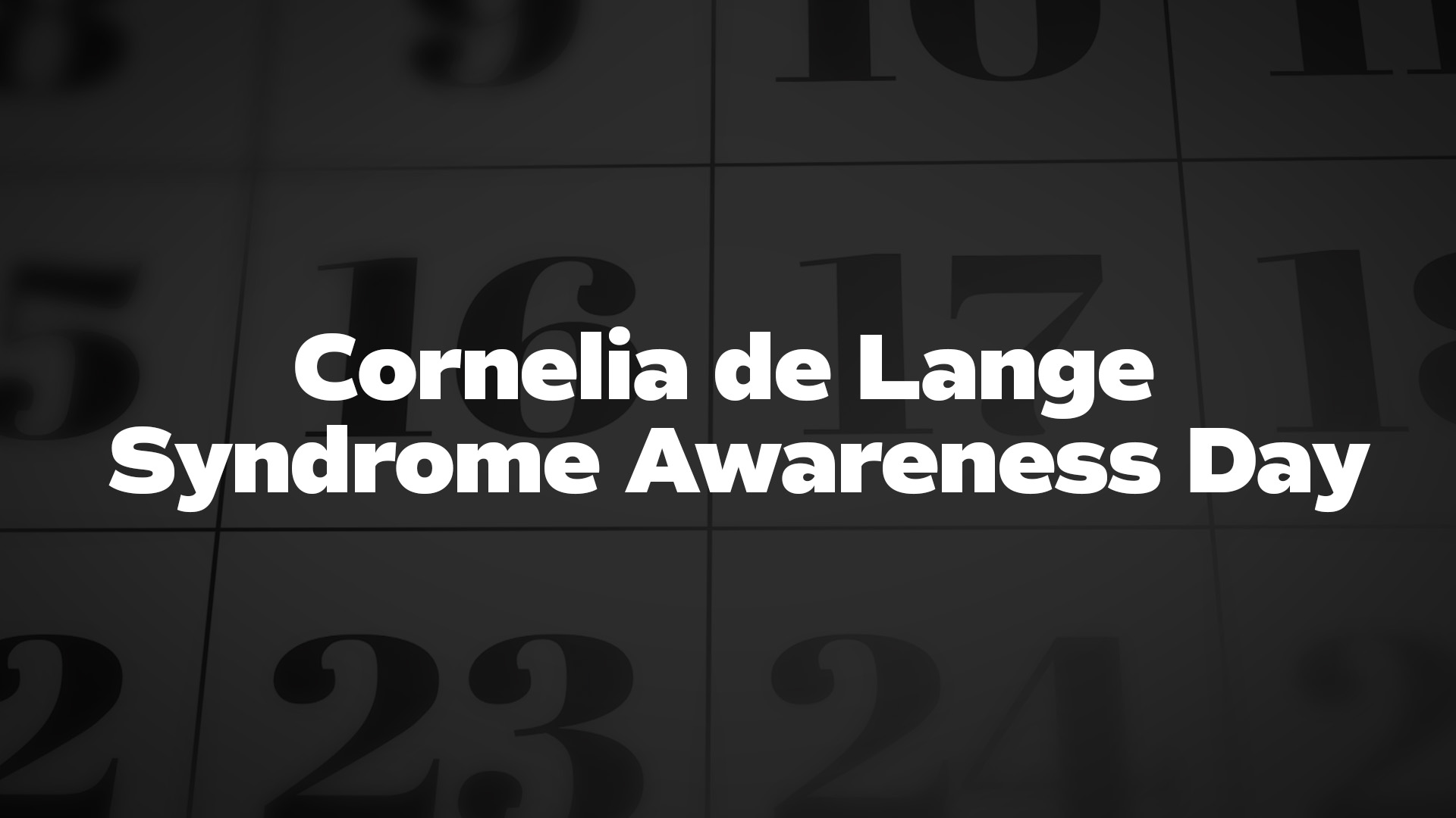 Title image for Cornelia de Lange Syndrome Awareness Day