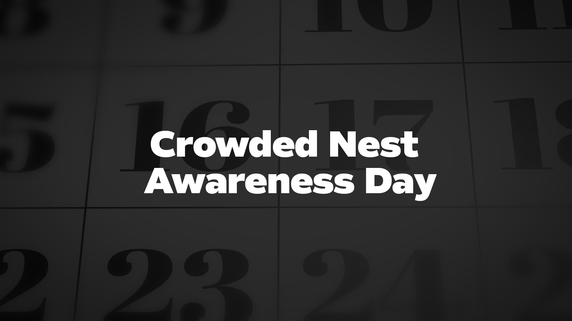 Title image for Crowded Nest Awareness Day