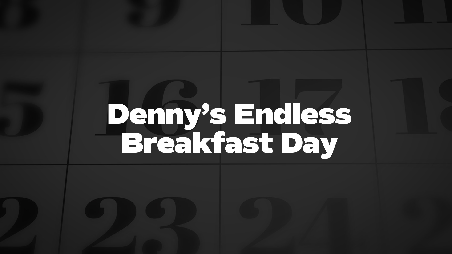 Title image for Denny’s Endless Breakfast Day