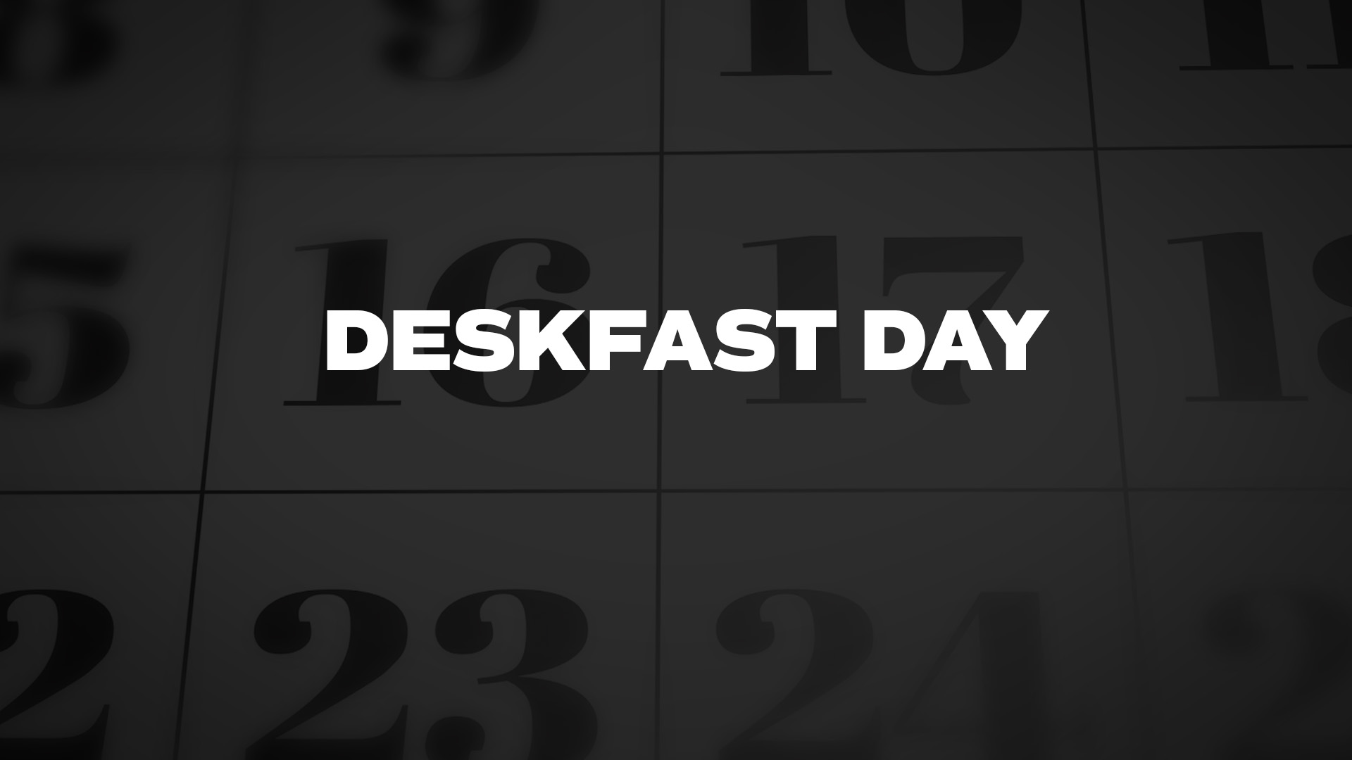 Title image for Deskfast Day
