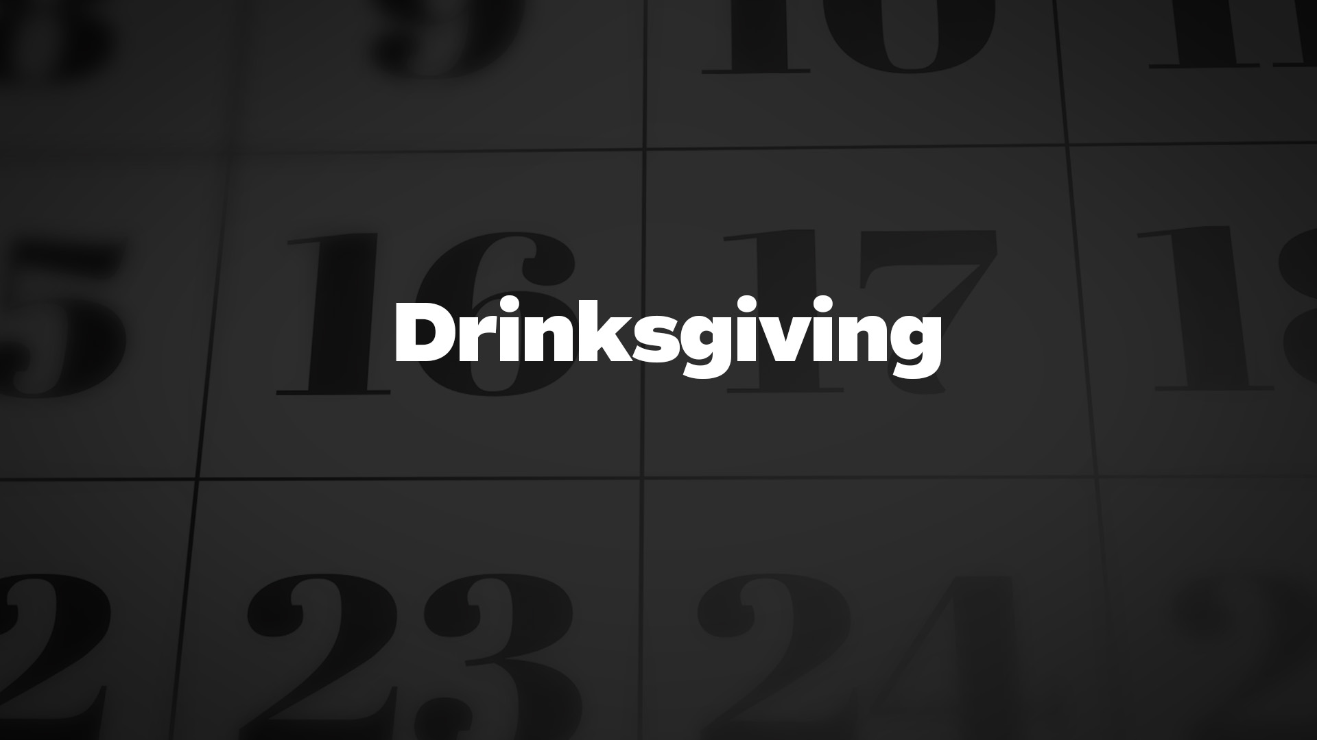 Title image for Drinksgiving Aka Blackout Wednesday