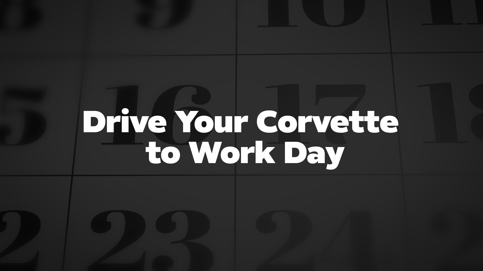 Title image for Drive Your Corvette To Work Day -