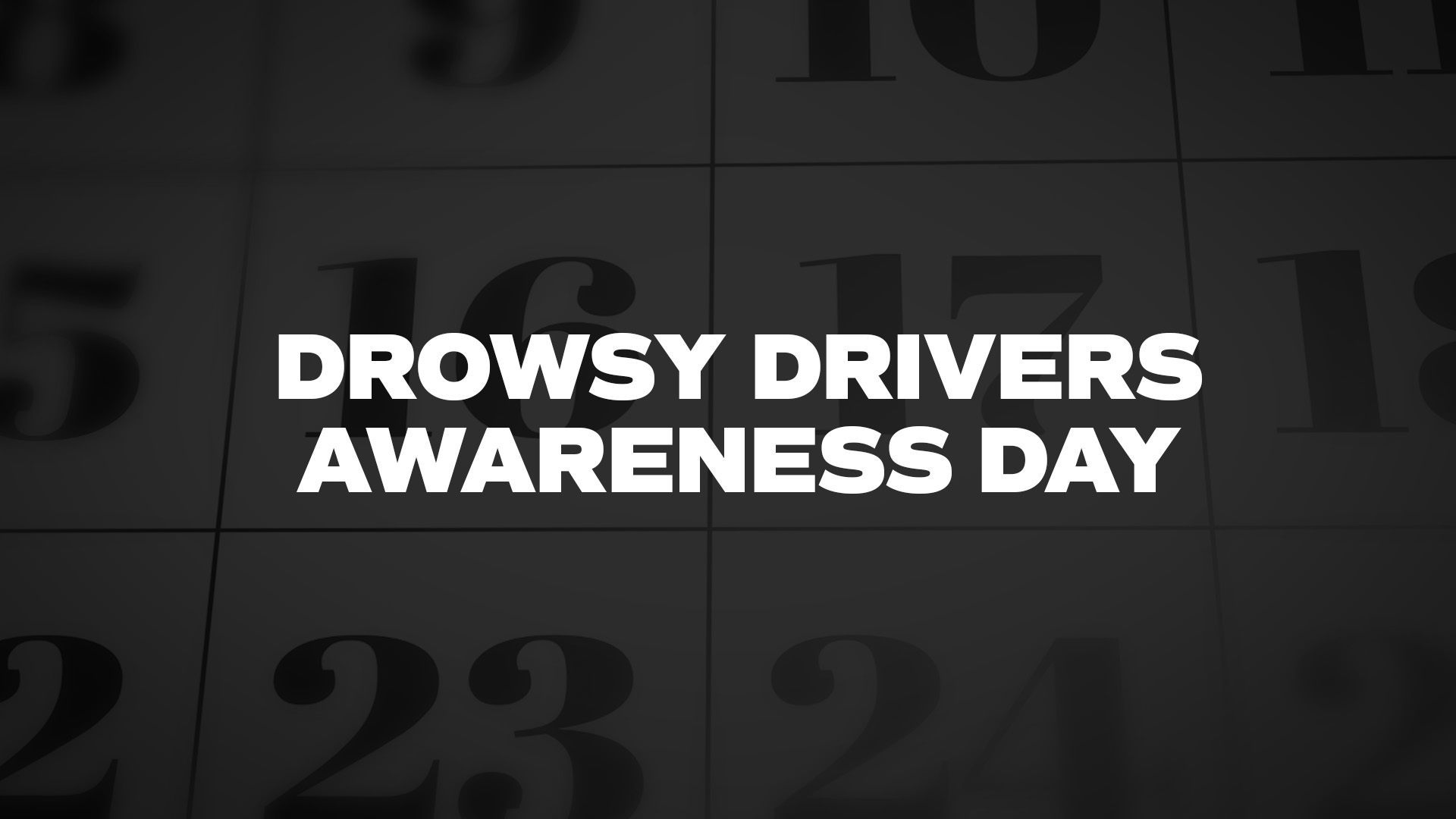 Title image for Drowsy Drivers Awareness Day