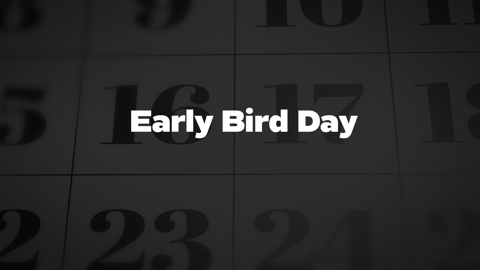 Title image for Early Bird Day