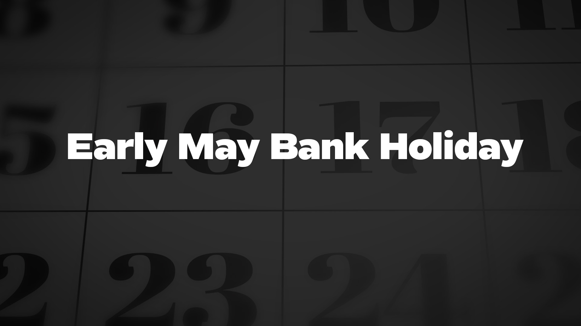 Title image for Early May Bank Holiday