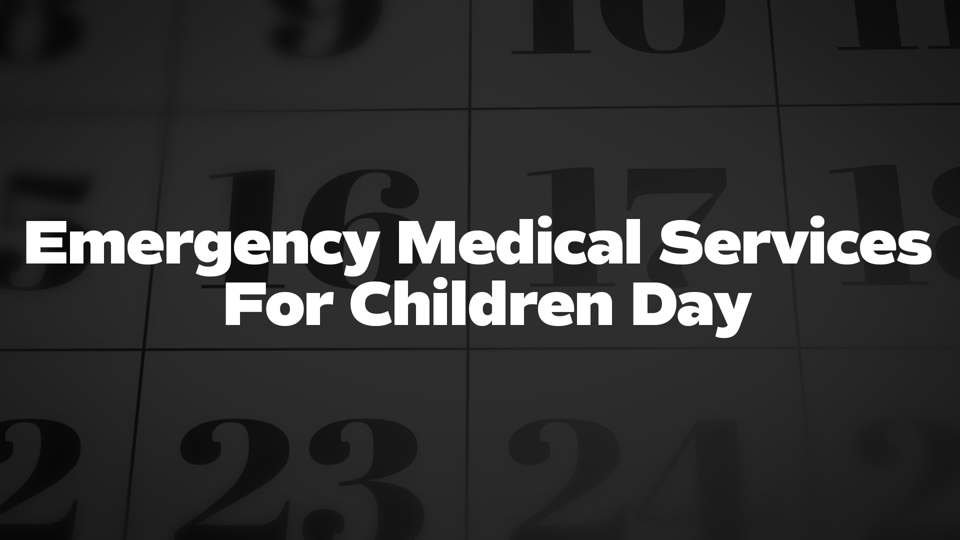 Title image for Emergency Medical Services For Children Day