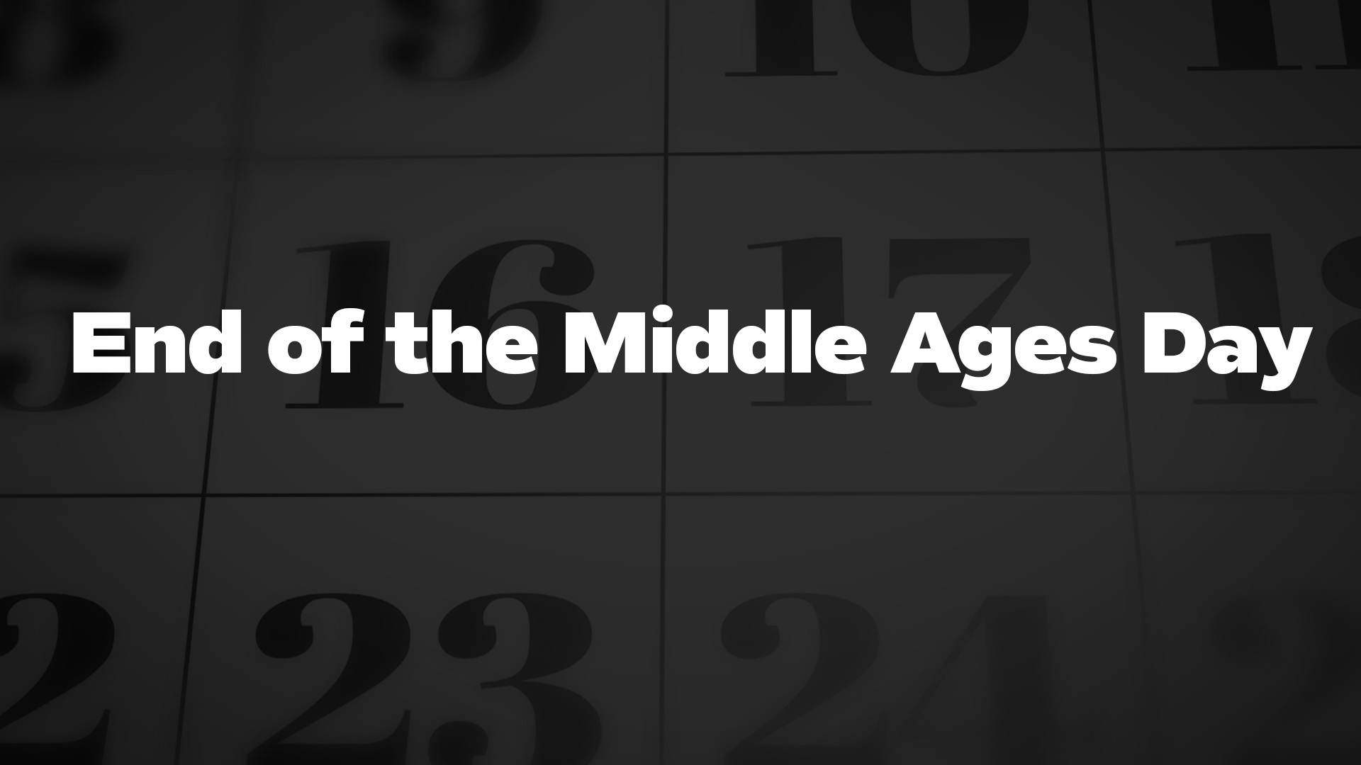 Title image for End Of The Middle Ages Day