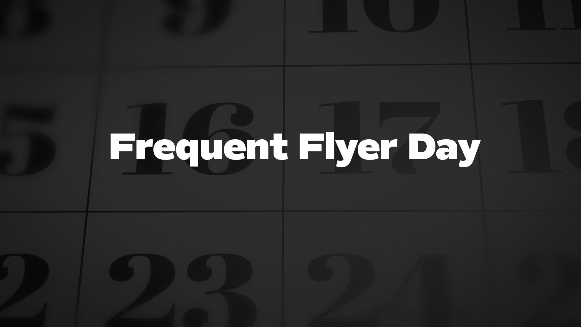 Title image for Frequent Flyer Day