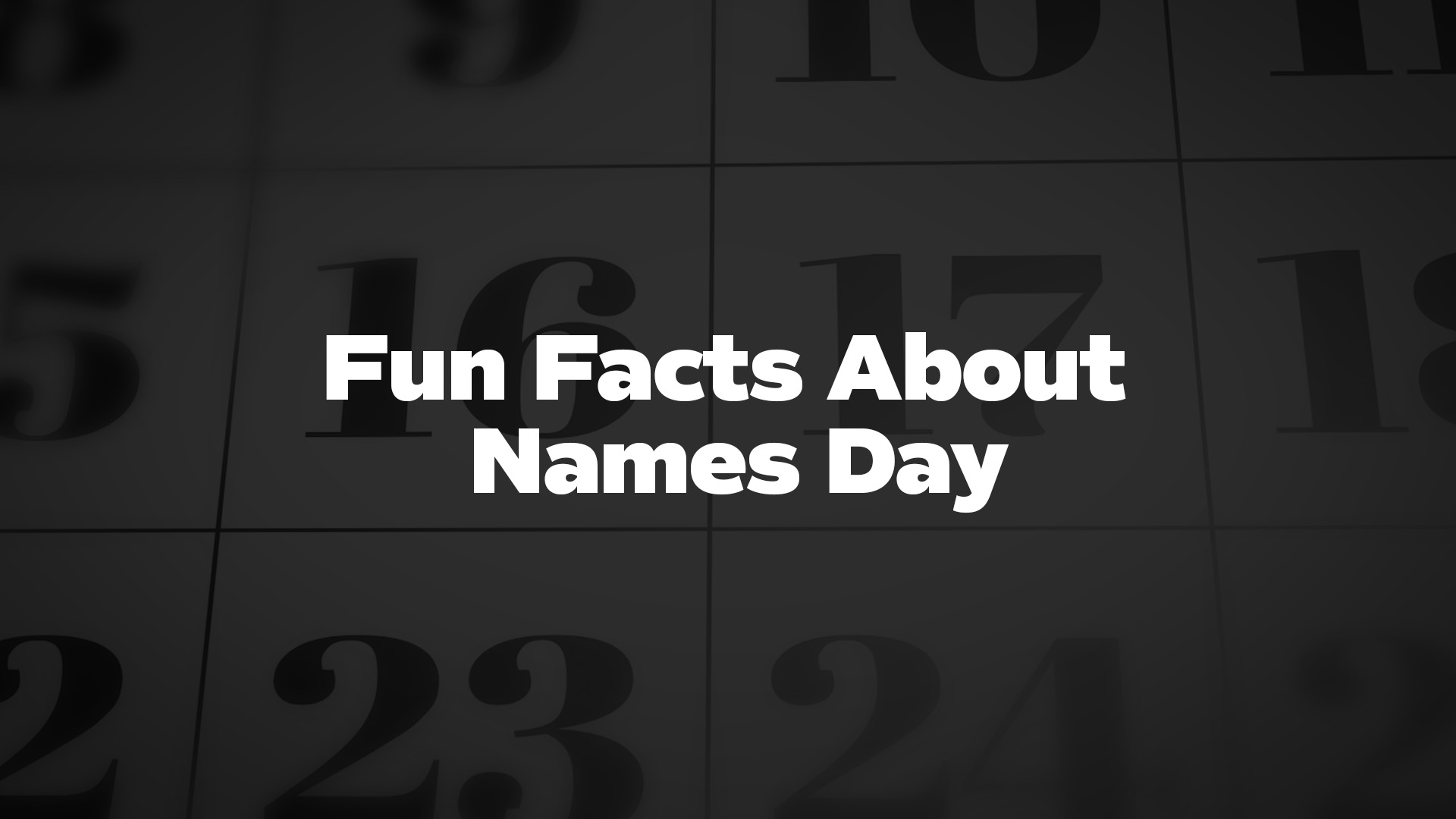 Title image for Fun Facts About Names Day