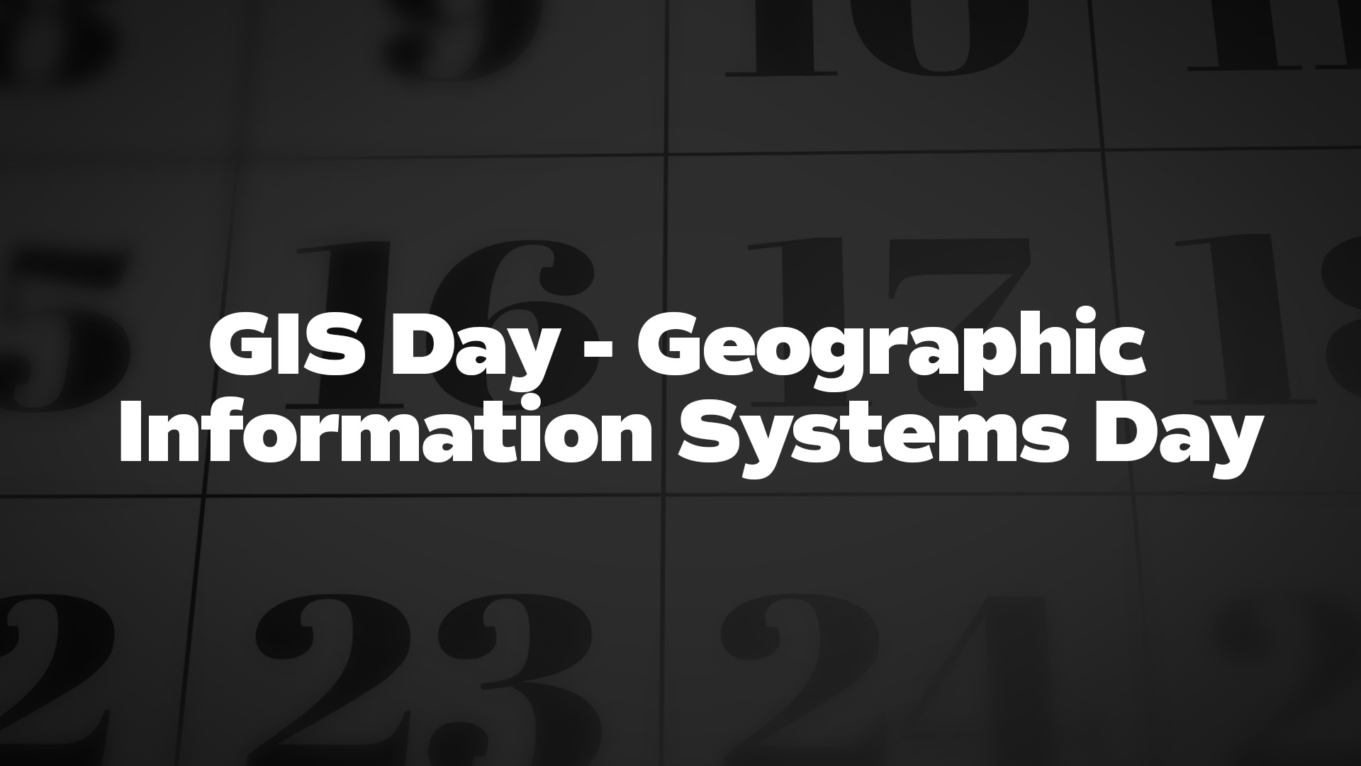 Title image for Gis Day - Geographic Information Systems Day