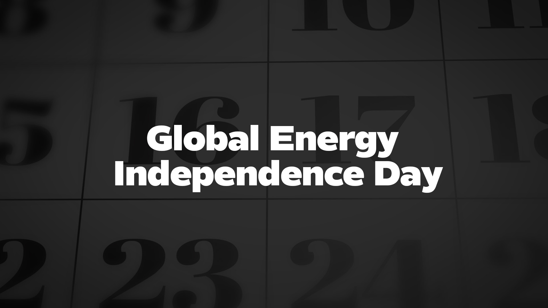 Title image for Global Energy Independence Day