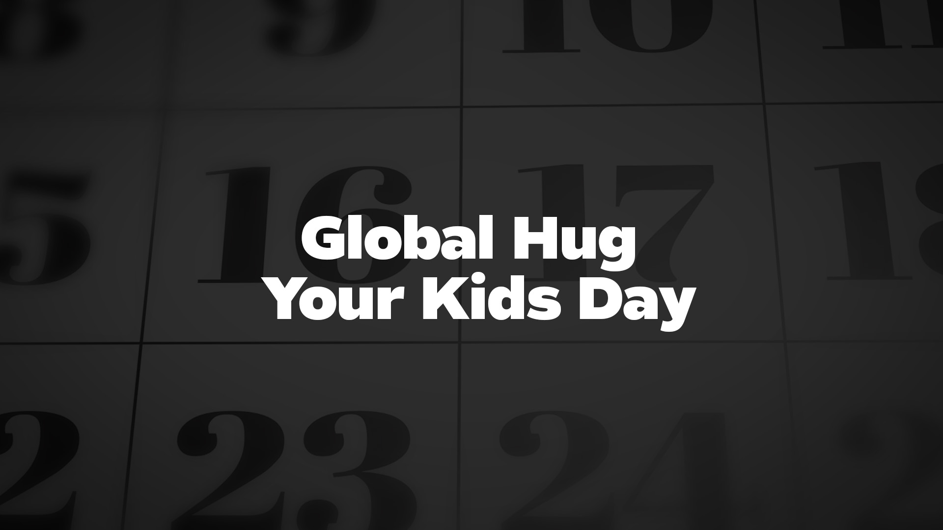 Title image for Global Hug Your Kids Day