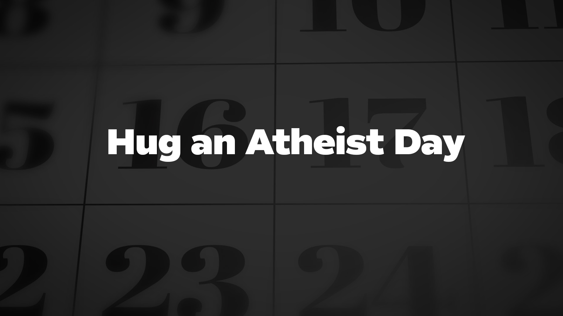 Title image for Hug An Atheist Day