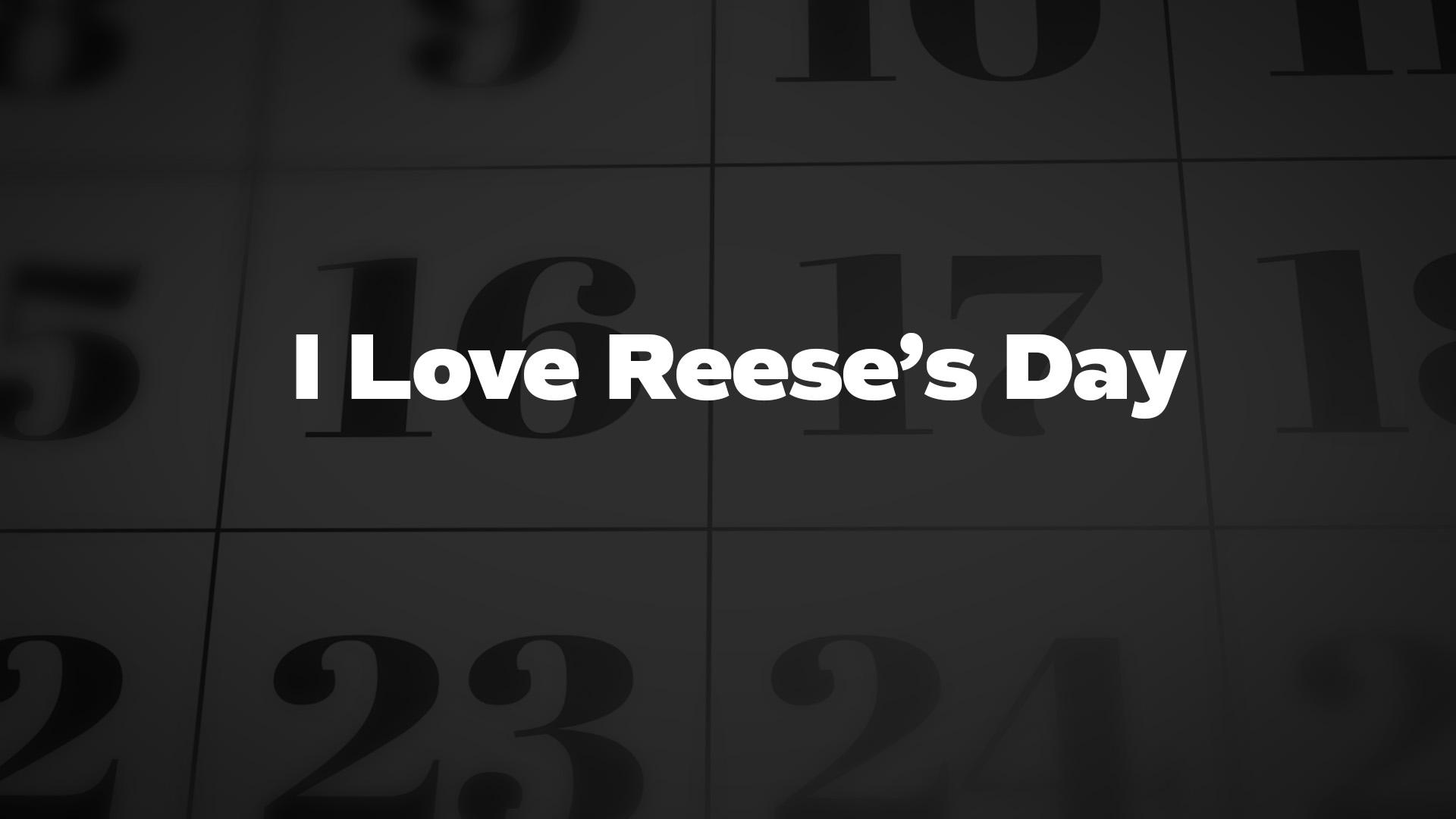 Title image for I Love Reese's Day