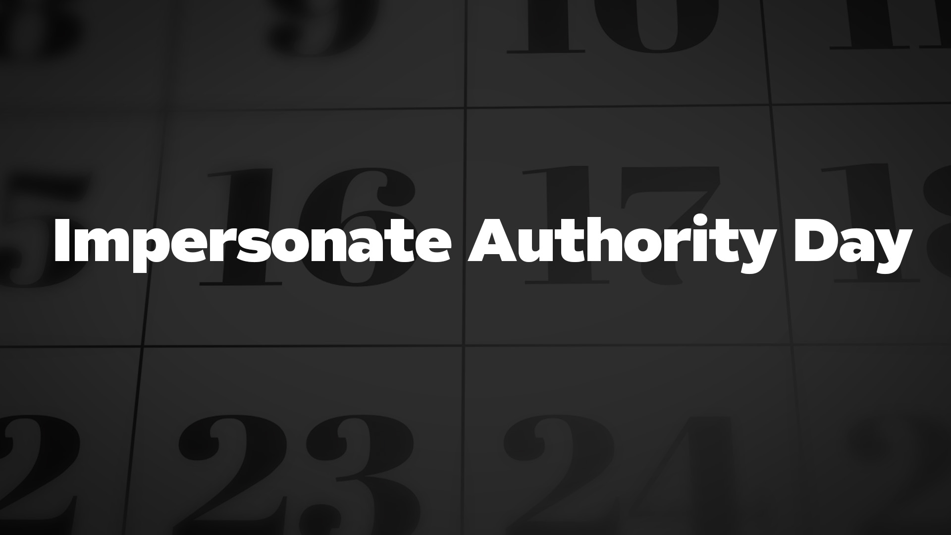 Title image for Impersonate Authority Day