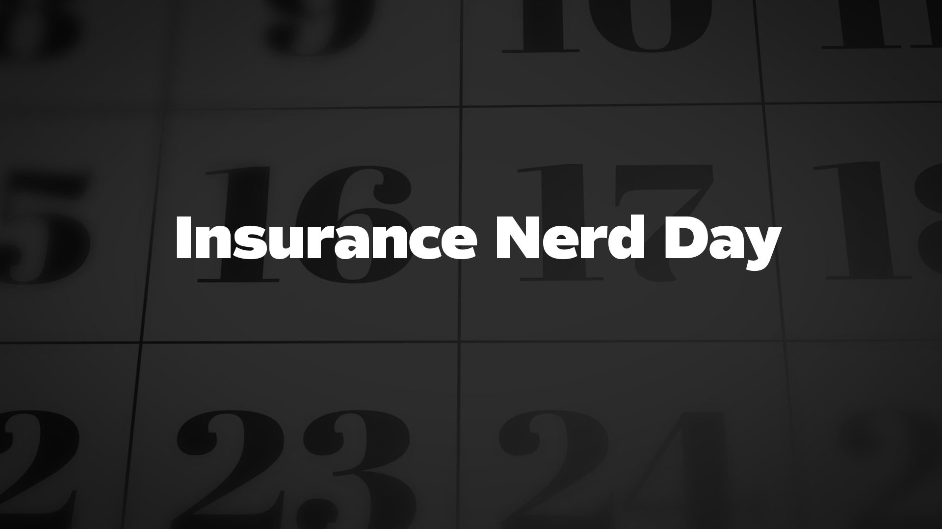 Title image for Insurance Nerd Day