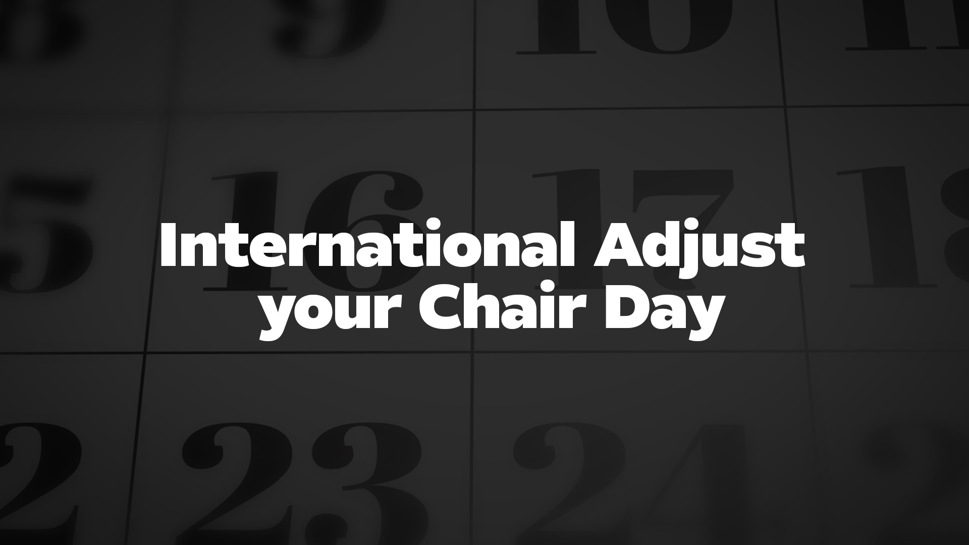 Title image for International Adjust your Chair Day